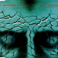 My father's eyes (3 tracks) - ERIC CLAPTON