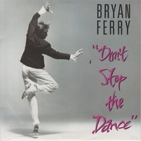 Don't stop the dance \ Nocturne - BRYAN FERRY