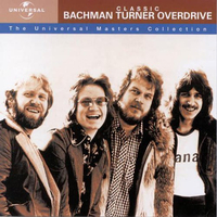 Classic Bachman Turner overdrive - The Universal masters collection - BACHMAN-TURNER OVERDRIVE