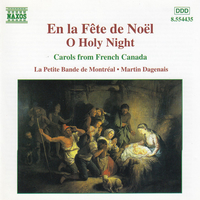 En la fete de Noel - O holy night - Carols from french Canada - VARIOUS (La petite bande de Montreal, Martin Dagenais)