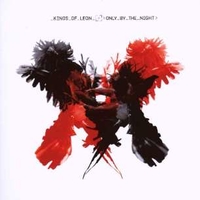 Only by the night - KINGS OF LEON