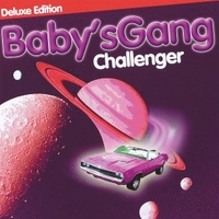 Challenger (deluxe edition) - BABY'S GANG