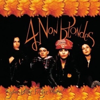 Bigger, better, faster, more! - 4 NON BLONDES