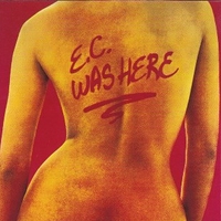 E.C. was here - ERIC CLAPTON