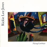 Flying cowboys - RICKIE LEE JONES