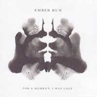 For a moment, I was lost - AMBER RUN