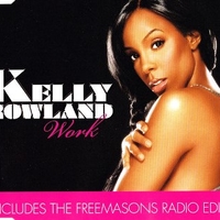 Work (Fremasons radio edit + album version) - KELLY ROWLAND