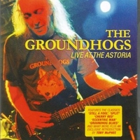 Live at the Astoria - GROUNDHOGS