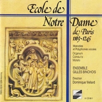 Ecole de Notre Dame de Paris 1163-1245 - Ensemble GILLES BINCHOIS (Dominique Vellard)