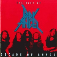 Decade of chaos - The best of Dark angel - DARK ANGEL