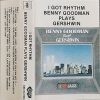 I got rhythm - Benny Goodman plays Gershwin - BENNY GOODMAN