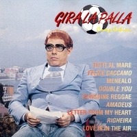 Gira la palla compilation - AMADEUS \ FELICE CACCAMO \ Steve Allen \ Double you \ various