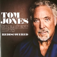 Greatest hits rediscovered - TOM JONES