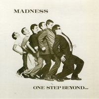 One step beyond... - MADNESS