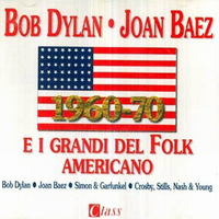 Bob Dylan, Joan Baez e i grandi del folk americano 1960/70 - BOB DYLAN \ JOAN BAEZ \ SIMON & GARFUNKEL \ CROSBY STILLS NASH & YOUNG