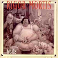 Freaks - RIGOR MORTIS