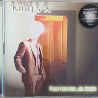 Please come home...Mr. Bulbous - KING'S X