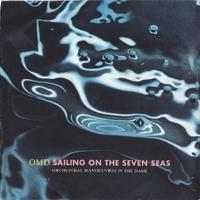 Sailing on the seven seas \ Burning - ORCHESTRAL MANOUVRES IN THE DARK