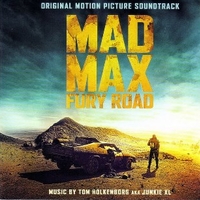 Mad max fury road (o.s.t.) - TOM HOLKENBORG (Junkie XL)