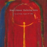 Sheltering skies - Live in Frejus august 27th 1982 - KING CRIMSON