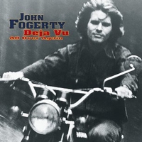 Deja vu all over again - JOHN FOGERTY