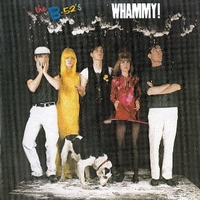 Whammy! - B-52's