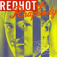 Red hot + rhapsody - The Gershwin groove - George GERSHWIN tribute