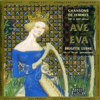 Ave Eva: chansons de femmes XII et XIII siecels - BRIGITTE LESNE