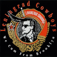 We cum from Brooklyn - LENINGRAD COWBOYS