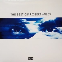 The best of Robert Miles - ROBERT MILES