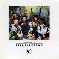 Welcome to the pleasuredome - FRANKIE GOES TO HOLLYWOOD