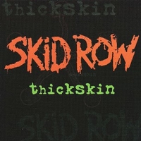 Thickskin - SKID ROW