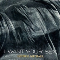 I want your sex (rhythm 1: lust + rhythm 2: brass in love) - GEORGE MICHAEL