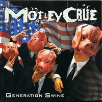 Generation swine - MOTLEY CRUE