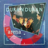 Arena - Recorded around the world 1984 - DURAN DURAN