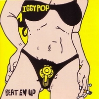 Beat em up - IGGY POP