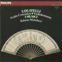 Violin concertos - Pietro LOCATELLI (Roberto Michelucci, I musici)