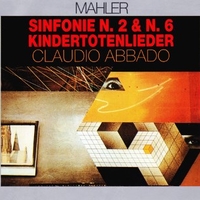 Sinfonie n.2 & n.6 - Kindertotenlieder - Gustav MAHLER (Claudio Abbado)