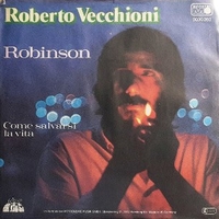 Robinson \ Come salvarsi la vita - ROBERTO VECCHIONI