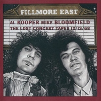 Fillmore East: The lost concert tapes 12/13/68 - MIKE BLOOMFIELD \ AL KOOPER