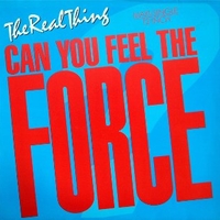 Can you feel the force ('86 mix) - REAL THING