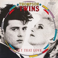 Get that love (extended version) - THOMPSON TWINS