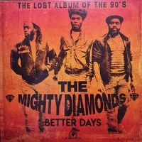 Better days - The lost album of the 90's - MIGHTY DIAMONDS