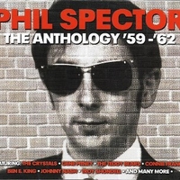 The anthology '59-'62 - PHIL SPECTOR \ various