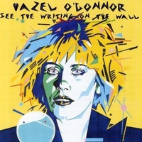 See the writing on the wall - HAZEL O'CONNOR