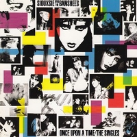 Once upon a time - The singles - SIOUXSIE AND THE BANSHEES