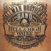 Hell or high water - The best of Arista years - ALLMAN BROTHERS BAND