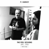 The Peel sessions 1991-2004 - P.J. HARVEY