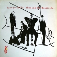 Through the barricades - SPANDAU BALLET