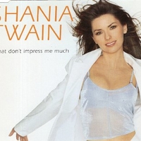 That don't impress me much (4 tracks) - SHANIA TWAIN